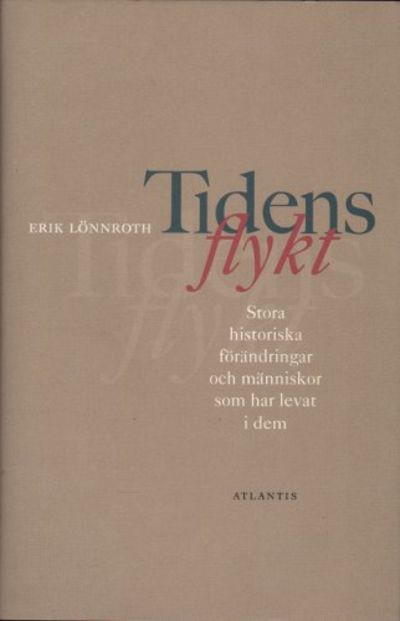 TIDENS FLYKT. Stora historiska förändringar och…