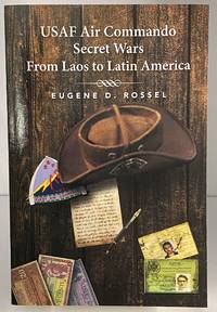 USAF Air Commando Secret Wars from Laos to Latin America