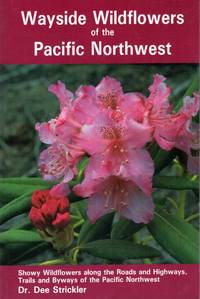 Wayside Wildflowers of the Pacific Northwest by Dee Strickler - Paperback - 1993 - from Pendleburys - the bookshop in the hills (SKU: 231785)