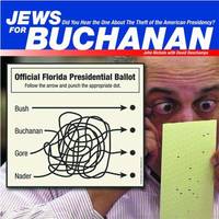 Jews for Buchanan : Did You Hear the One about the Theft of the American Presidency?
