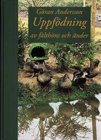 Uppfödning av fälthöns och änder. Faktabok.