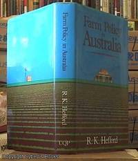 Farm Policy in Australia by Hefford, R. K. [Ronald Keith) 1924 &#150; - 1985