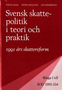 Svensk skattepolitik i teori och praktik. 1991…
