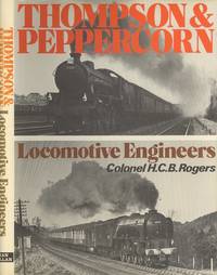 Thompson and Peppercorn, Locomotive Engineers