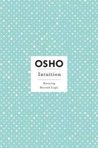 Intuition: Knowing Beyond Logic
