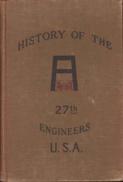History of the 27th Engineer's, U.S.A. 1917-1919