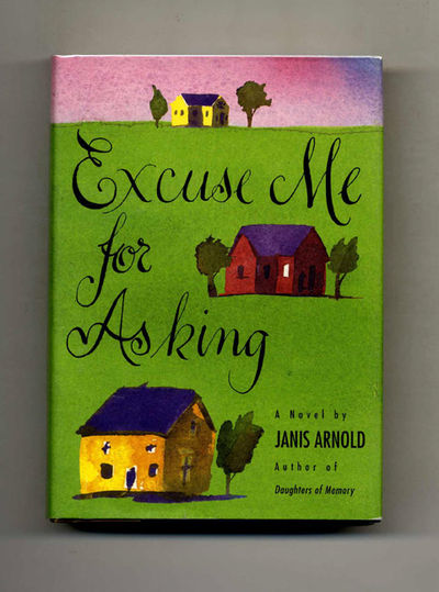 Excuse Me for Asking  - 1st Edition/1st Printing
