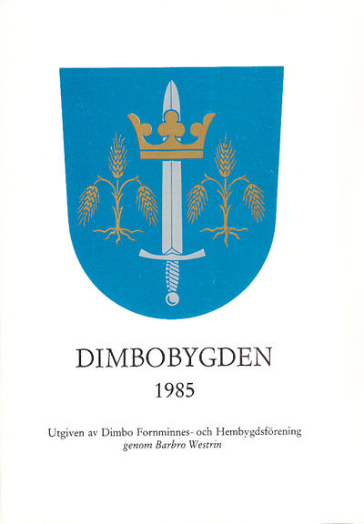 Dimbobygden 1985. Utgiven av Dimbo Fornminnes-…