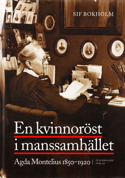 En kvinnoröst i manssamhället. Agda Montelius…