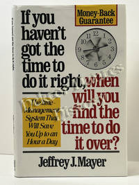 If You Haven't Got the Time to Do It Right, When Will You Find the Time to Do It Over?