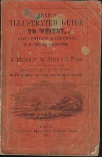 image of REED'S ILLUSTRATED GUIDE TO WHITBY, And Visitor's Handbook of The Town and Neighborhood. Contatining a History of the Abby and Town, and a Full Description of the Rides and Walks in the Environs, with a Map of the Neighborhood and an Essay on Sea Bathing.