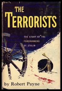 THE TERRORISTS - The Story of the Forerunners of Stalin by Payne, Robert - 1957