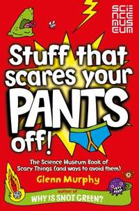 Stuff That Scares Your Pants Off!