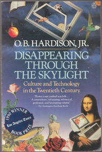 image of Disappearing through the Skylight Culture and Technology in the Twentieth Century