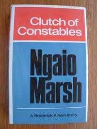 Clutch of Constables by Ngaio Marsh - First edition first printing - 1968 - from Scene of the Crime Books, IOBA (SKU: biblio16743)