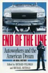 End of the Line : Autoworkers and the American Dream