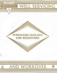 Petroleum Geology And Reservoirs Lesson 2, Home Study Course by Morris, Jeff - 1992