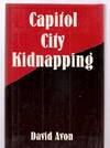 CAPITOL CITY KIDNAPPING: A TESTOS ADVENTURE, STARRING CYCLOPS, THE MINOTAUR, THE CERBERUS, AND THE SCARAB AND INTRODUCING THE PROBE 7