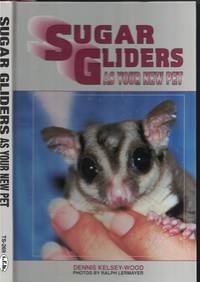 Sugar Gliders As Your Pet de Kelsey-Wood, Dennis - 1996