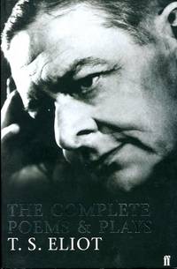 Complete Poems and Plays T.S. Eliot by Eliot, T. S - 2004