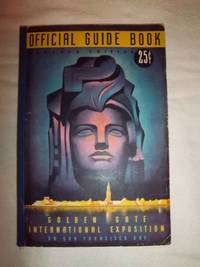 Official Guide Book: Golden Gate International Exposition on San Francisco Bay by The Crocker Company - 1939