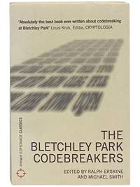 The Bletchley Park Codebreakers: How Ultra Shortened the War and Led to the Birth of the Computer (Dialogue Espionage Classics) [Code Breakers] [Originally Published as Action This Day: From the Breaking of the Enigma Code to the Birth of the Modern Computer]