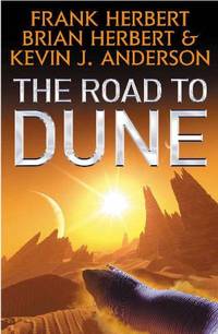 The Road to Dune: New stories, unpublished extracts and the publication history of the Dune novels