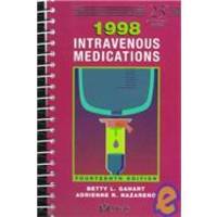 Intravenous Medications: A Handbook for Nurses and Allied Health Professionals (14th ed) by Betty L. Gahart - 1997-07-01