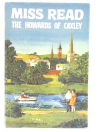 Howards of Caxley by Miss Read - 1967