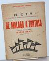 De Malaga a Tortosa; el CTV (Cuerpo de Tropas Voluntarias Italianas), con pr'logo de S. E. El General Mario Bertie, Comandante del CTV, versión Española por el legionario Luis Maria Alberde