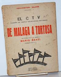 De Malaga a Tortosa; el CTV (Cuerpo de Tropas Voluntarias Italianas), con pr'logo de S. E. El General Mario… by Bonaventura Caloro - 1938 - from Bolerium Books Inc., ABAA/ILAB (SKU: 24351)