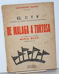 De Malaga a Tortosa; el CTV (Cuerpo de Tropas Voluntarias Italianas), con pr'logo de S. E. El General Mario Bertie, Comandante del CTV, versión Española por el legionario Luis Maria Alberde