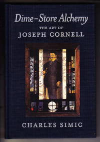 Dime Store Alchemy:  The Art of Joseph Cornell