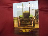 Iron Will. Memories of Vintage Tractors from the Readers of Farm & Ranch Living Magazine.