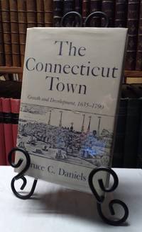 Connecticut Town: Growth and Development, 1635-1790 by Daniels, Bruce C - 1979