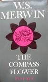 The Compass Flower. Poems by W. S. Merwin