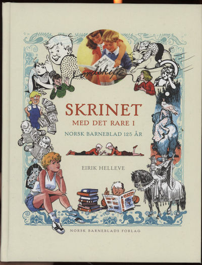 Skrinet med det rare i. Norsk Barneblad 125 år