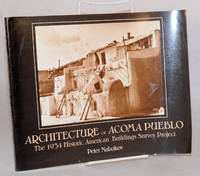 Architecture of Acoma Pueblo The 1934 Historic American Buildings Survey Project by Nabokov, Peter - 1986