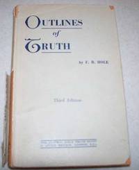 Outlines of Truth being Bible Talks on Important Subjects Connected with the Foundations of...
