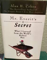 Mr. Everit's Secret: What I Learned from the World s Richest Man