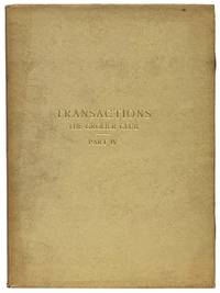 Transactions of the Grolier Club of the City of New York, From July Eighteen Hundred and Ninety-Nine to December Nineteen Hundred and Nineteen, Part IV [4] [1899-1919]