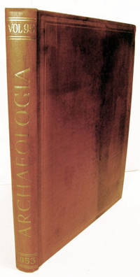 Archaeologia or Miscellaneous Tracts Relating to Antiquity