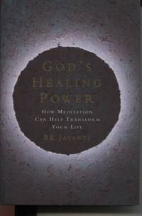 GOD'S HEALING POWER : HOW MEDITATION CAN HELP TRANSFORM YOUR LIFE