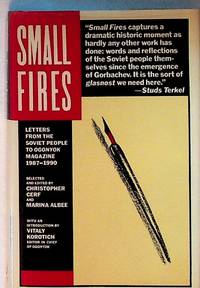 Small Fires: Letters From the Soviet People to Ogonyok Magazine, 1987-1990