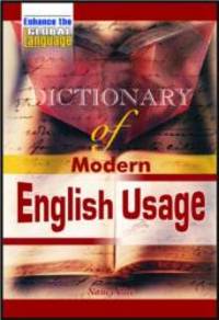 Dictionary of Modern English Usage by H.W. Fowler - 2008-01-03