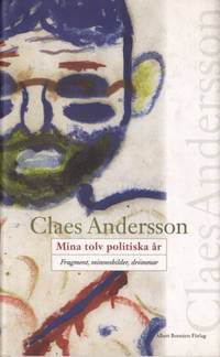 MINA TOLV POLITISKA ÅR. Fragment, minnesbilder,…