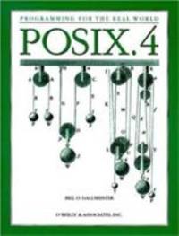 POSIX. 4 Programmers Guide : Programming for the Real World