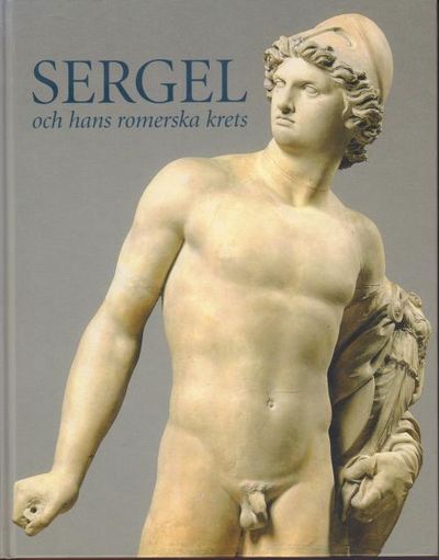 Sergel och hans romerska krets. Europeiska…