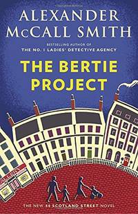 The Bertie Project: 44 Scotland Street Series (11) by Smith, Alexander McCall