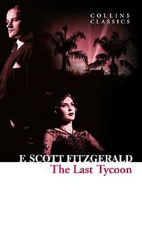 The Last Tycoon: A Captivating Literary Fiction Novel of 1930s Hollywood and the American Dream...